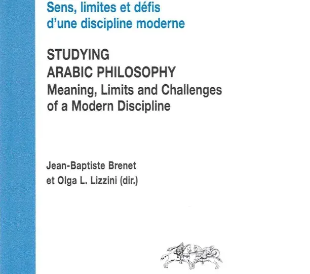La philosophie arabe à l’étude / Studying Arabic Philosophy